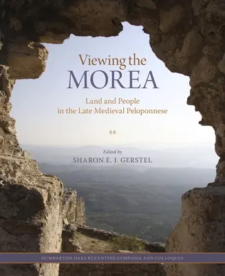 Regarder la Morée : Terre et population dans le Péloponnèse médiéval tardif - Viewing the Morea: Land and People in the Late Medieval Peloponnese
