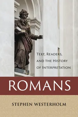 Romains : Texte, lecteurs et histoire de l'interprétation - Romans: Text, Readers, and the History of Interpretation
