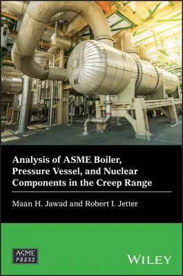 Analyse des chaudières, des appareils à pression et des composants nucléaires Asme dans la plage de fluage - Analysis of Asme Boiler, Pressure Vessel, and Nuclear Components in the Creep Range