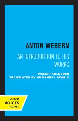 Anton Webern : Une introduction à son œuvre - Anton Webern: An Introduction to His Works