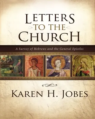 Lettres à l'Église : Une étude des Hébreux et des Épîtres générales - Letters to the Church: A Survey of Hebrews and the General Epistles