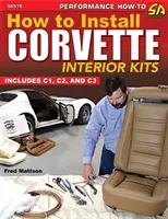 Comment installer les kits d'intérieur de Corvette : Comprend C1, C2, C3 - How to Install Corvette Interior Kits: Includes C1, C2, C3