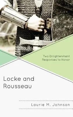 Locke et Rousseau : Deux réponses des Lumières à l'honneur - Locke and Rousseau: Two Enlightenment Responses to Honor
