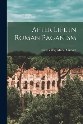 L'après-vie dans le paganisme romain - After Life in Roman Paganism