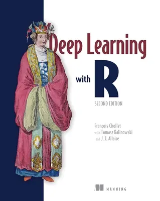 Apprentissage profond avec R, deuxième édition - Deep Learning with R, Second Edition