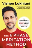 La méthode de méditation en 6 phases - La technique éprouvée pour suralimenter votre esprit, pulvériser vos objectifs et faire de la magie en quelques minutes par jour. - Six Phase Meditation Method - The Proven Technique to Supercharge Your Mind, Smash Your Goals, and Make Magic in Minutes a Day