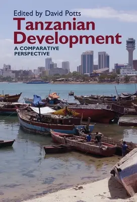 Le développement de la Tanzanie : Une perspective comparative - Tanzanian Development: A Comparative Perspective