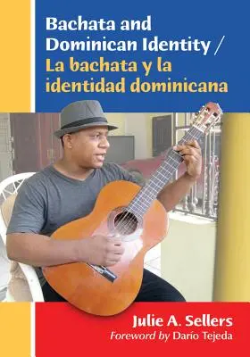 Bachata et identité dominicaine / La Bachata Y La Identidad Dominicana - Bachata and Dominican Identity / La Bachata Y La Identidad Dominicana