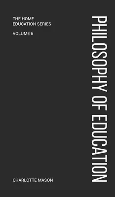 La philosophie de l'éducation de Charlotte Mason - Charlotte Mason's A Philosophy of Education