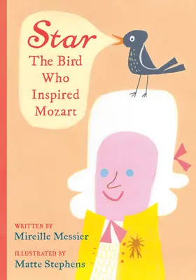 L'étoile : L'oiseau qui inspira Mozart - Star: The Bird Who Inspired Mozart