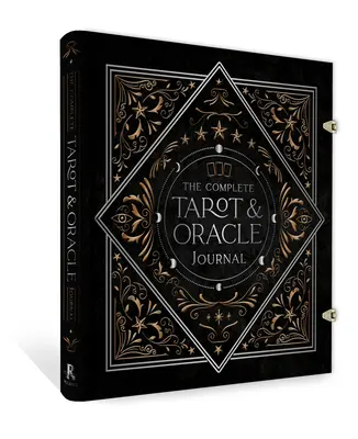 Le Journal complet du Tarot et de l'Oracle : (Avec des fermetures en métal et deux marqueurs en ruban) - The Complete Tarot & Oracle Journal: (With Metal Closures and Two Ribbon Markers)
