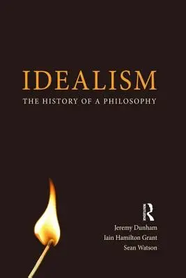 L'idéalisme : L'histoire d'une philosophie - Idealism: The History of a Philosophy