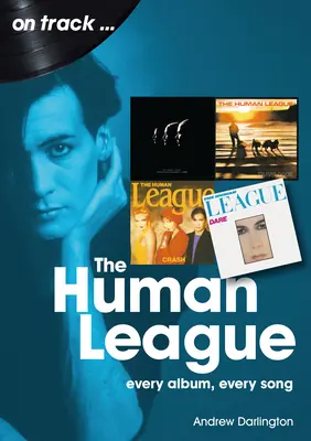 Human League : Chaque album, chaque chanson - Human League: Every Album Every Song