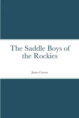 Les garçons de selle des Rocheuses - The Saddle Boys of the Rockies