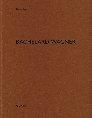 Bachelard Wagner : de Aedibus - Bachelard Wagner: de Aedibus