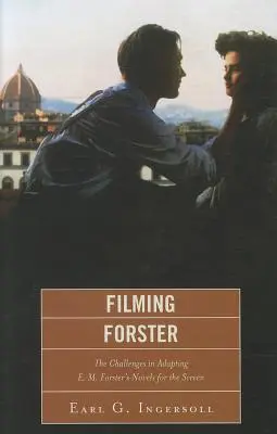 Filmer Forster : Les défis de l'adaptation à l'écran des romans d'E.M. Forster - Filming Forster: The Challenges of Adapting E.M. Forster's Novels for the Screen