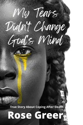 Mes larmes n'ont pas fait changer Dieu d'avis - My Tears Didn't Change God's Mind