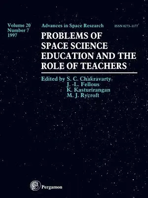 Les problèmes de l'enseignement des sciences spatiales et le rôle des enseignants : Volume 20-7 - Problems of Space Science Education and the Role of Teachers: Volume 20-7