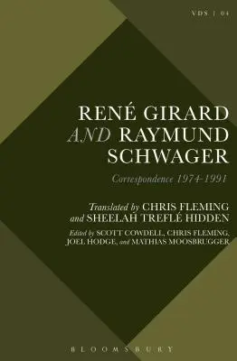 Ren Girard et Raymund Schwager : Correspondance 1974-1991 - Ren Girard and Raymund Schwager: Correspondence 1974-1991