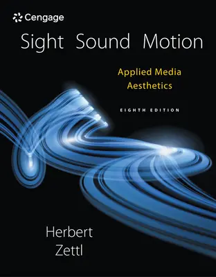 Vue, son, mouvement : L'esthétique appliquée aux médias - Sight, Sound, Motion: Applied Media Aesthetics