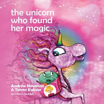 La licorne qui a trouvé sa magie : Aider les enfants à se connecter à la magie d'être eux-mêmes. - The Unicorn who found her magic: Helping children connect to the magic of being themselves