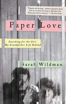 Paper Love : À la recherche de la fille que mon grand-père a laissée derrière lui - Paper Love: Searching for the Girl My Grandfather Left Behind