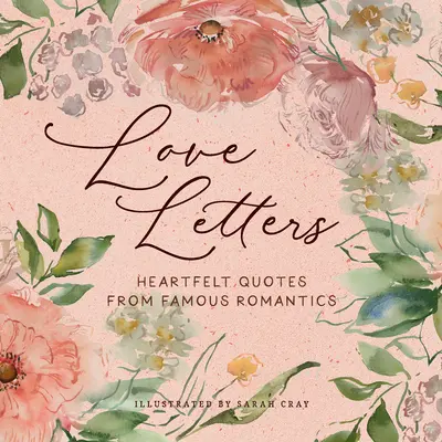 Lettres d'amour : Citations sincères de romantiques célèbres - Love Letters: Heartfelt Quotes from Famous Romantics