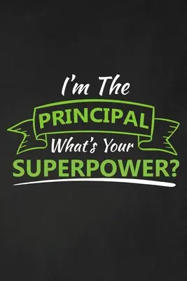Je suis le directeur de l'école, quel est votre super pouvoir&nbsp;? Cadeau de remerciement pour un professeur d'histoire Excellent pour l'appréciation des professeurs - I'm The Principal What's Your Superpower?: Thank you gift for teacher Great for Teacher Appreciation