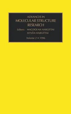 Avancées dans la recherche sur les structures moléculaires : Volume 2 - Advances in Molecular Structure Research: Volume 2