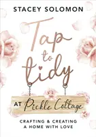 Tap to Tidy at Pickle Cottage - Crafting & Creating a Home with Love (En anglais seulement) - Tap to Tidy at Pickle Cottage - Crafting & Creating a Home with Love