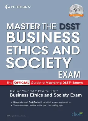 Maîtriser l'examen Dsst Business Ethics & Society - Master the Dsst Business Ethics & Society Exam
