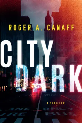 La ville sombre : un thriller - City Dark: A Thriller