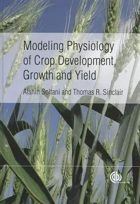 Modélisation de la physiologie du développement, de la croissance et du rendement des cultures - Modeling Physiology of Crop Development, Growth and Yield