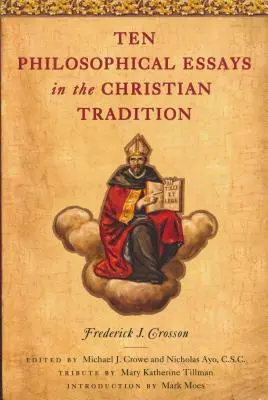 Dix essais philosophiques dans la tradition chrétienne - Ten Philosophical Essays in the Christian Tradition