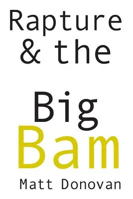 Rapture & the Big Bam : Poèmes - Rapture & the Big Bam: Poems