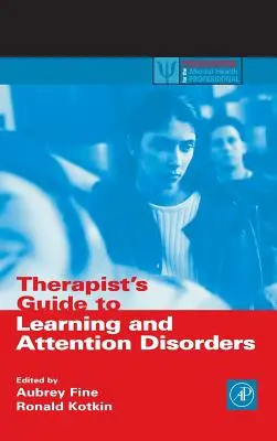 Guide du thérapeute pour les troubles de l'apprentissage et de l'attention - Therapist's Guide to Learning and Attention Disorders