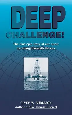 Le défi de la profondeur : Notre quête d'énergie sous la mer - Deep Challenge: Our Quest for Energy Beneath the Sea