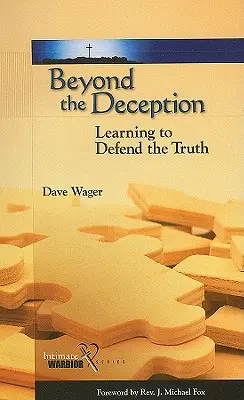 Au-delà de la tromperie : Apprendre à défendre la vérité - Beyond the Deception: Learning to Defend the Truth