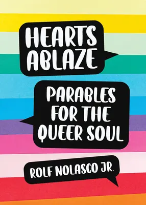 Des cœurs enflammés : Paraboles pour l'âme queer - Hearts Ablaze: Parables for the Queer Soul