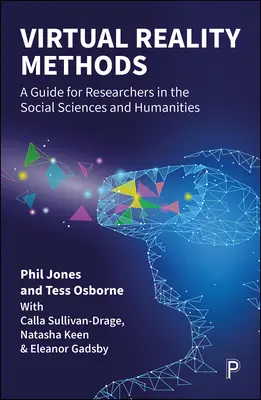 Méthodes de réalité virtuelle : Un guide pour les chercheurs en sciences sociales et humaines - Virtual Reality Methods: A Guide for Researchers in the Social Sciences and Humanities