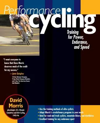 Le cyclisme de performance : L'entraînement à la puissance, à l'endurance et à la vitesse - Performance Cycling: Training for Power, Endurance, and Speed