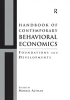 Handbook of Contemporary Behavioral Economics - Foundations and Developments (Manuel d'économie comportementale contemporaine - Fondements et développements) - Handbook of Contemporary Behavioral Economics - Foundations and Developments