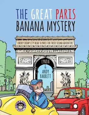 Cheeky Chimp City - Le grand mystère de la banane de Paris - Cheeky Chimp City - The Great Paris Banana Mystery