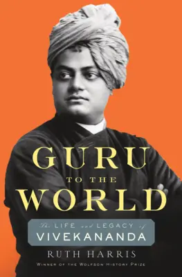 Guru to the World : La vie et l'héritage de Vivekananda - Guru to the World: The Life and Legacy of Vivekananda