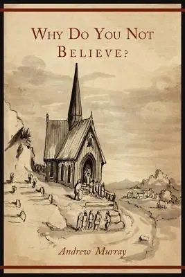 Pourquoi ne croyez-vous pas ? - Why Do You Not Believe?