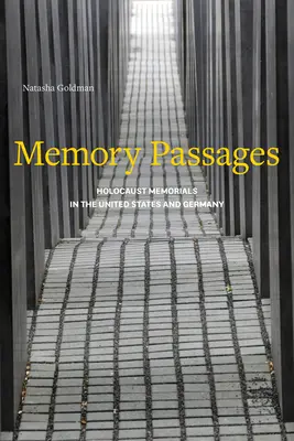 Passages de mémoire : Mémoriaux de l'Holocauste aux États-Unis et en Allemagne - Memory Passages: Holocaust Memorials in the United States and Germany