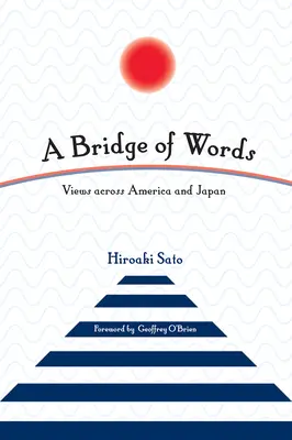 Un pont de mots : Vues à travers l'Amérique et le Japon - A Bridge of Words: Views Across America and Japan