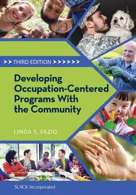Développer des programmes centrés sur l'occupation avec la communauté - Developing Occupation-Centered Programs with the Community