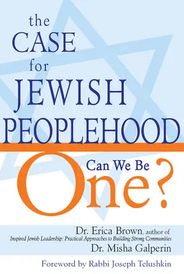 Les arguments en faveur d'un peuple juif : Pouvons-nous être un ? - The Case for Jewish Peoplehood: Can We Be One?