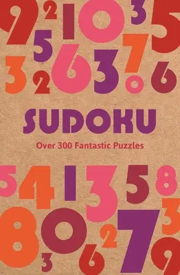 Sudoku : Plus de 300 puzzles fantastiques - Sudoku: Over 300 Fantastic Puzzles